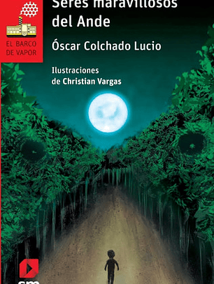 Seres Maravillosos Del Ande, De Óscar Colchado Lucio. Editorial Editorial Sm, Tapa Blanda En Español, 2019