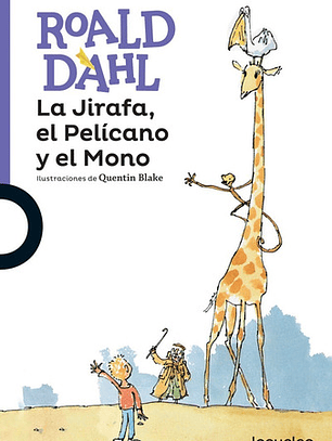 Libro La Jirafa, El Pelícano Y El Mono, De Roald Dahl, Vol. 1. Editorial Loqueleo, Tapa Blanda