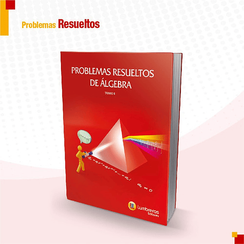 Algebra I - Problemas Resueltos - Lumbreras