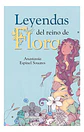 Leyendas Del Reino De Flora - Anastassia Espinel Tapa Dura - Miniatura 1