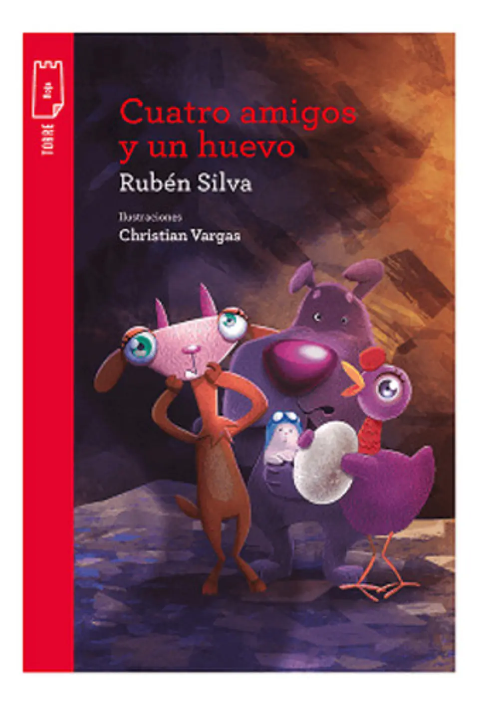 Libro Cuatro Amigos Y Un Huevo, De Silva Pretel, Ruben. Editorial Norma, Tapa Blanda 1