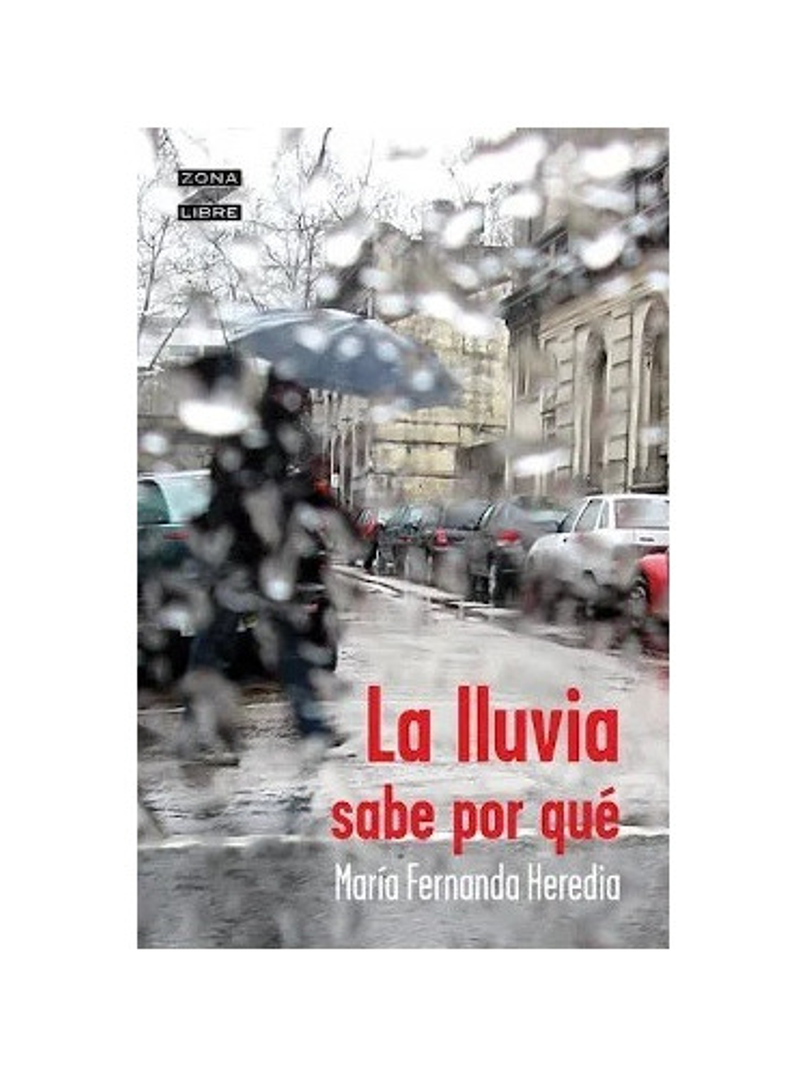Libro La Lluvia Sabe Por Que, De María Fernanda Heredia. Editorial Norma, Tapa Blanda (2022) 2