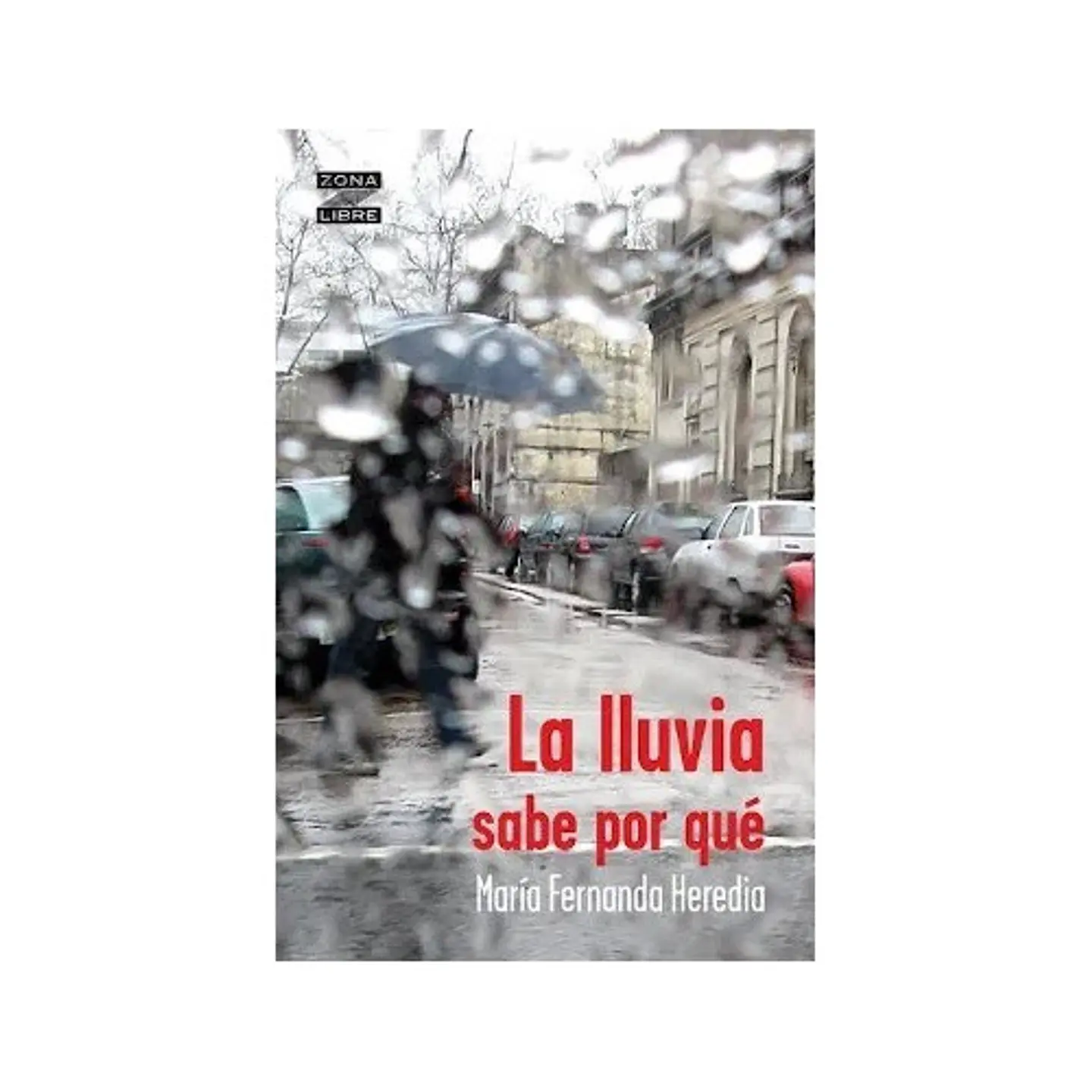 Libro La Lluvia Sabe Por Que, De María Fernanda Heredia. Editorial Norma, Tapa Blanda (2022) 2