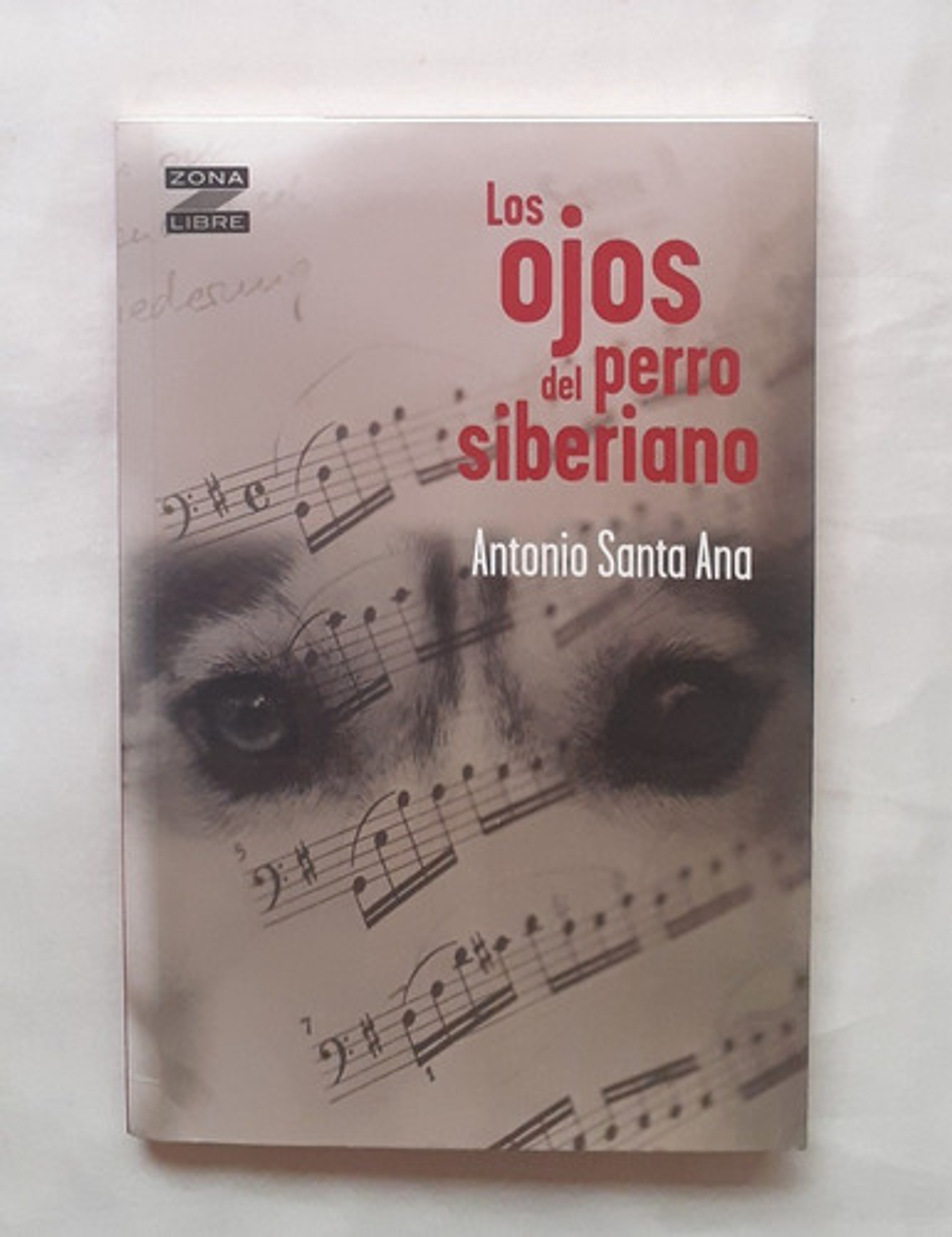 Los Ojos Del Perro, De Antonio Santa Ana. Editorial Norma, Tapa Blanda En Español 1