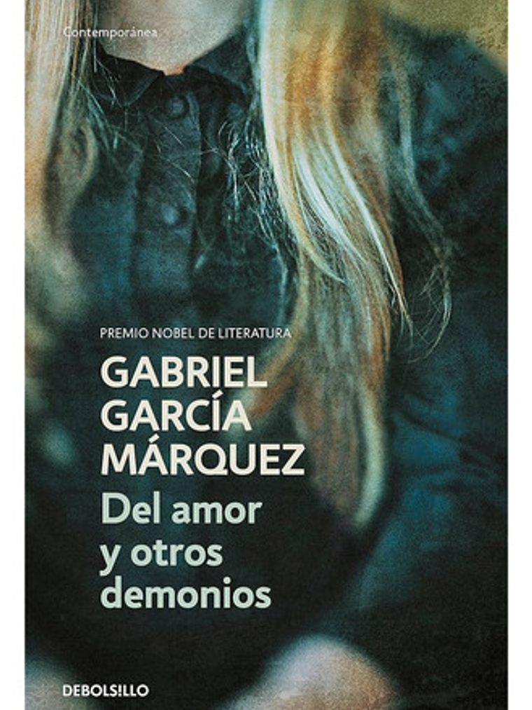 Del Amor Y Otros Demonios Gabriel Garcia Marquez Debolsillo 1