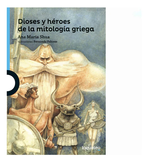 Dioses Y Héroes De La Mitología Griega - Ana Maria Shua