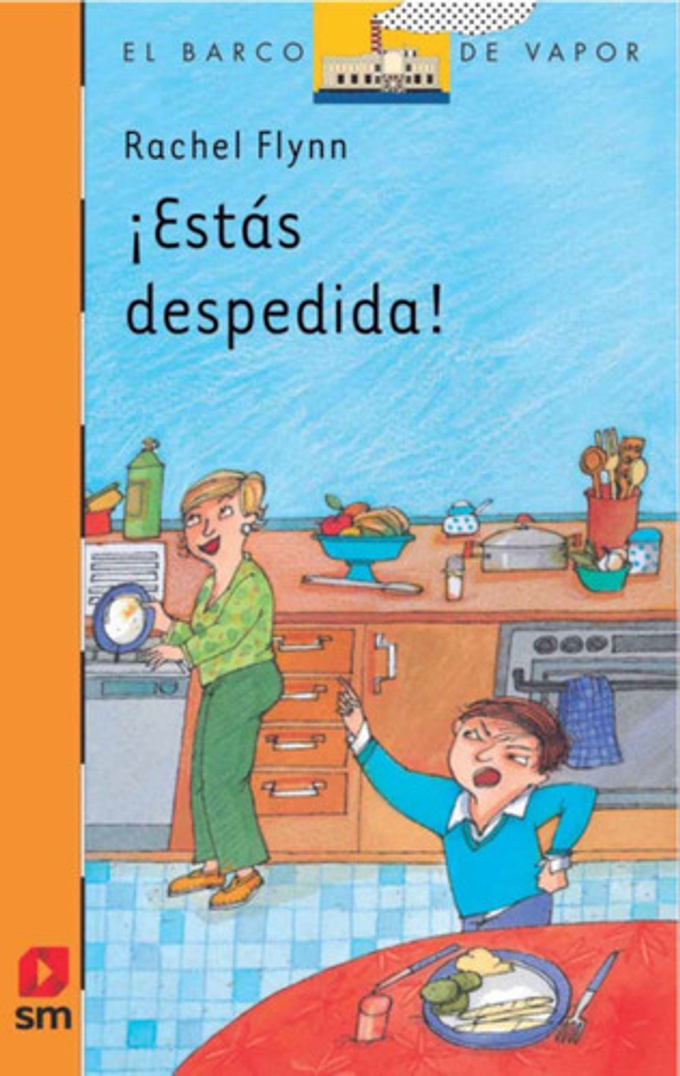 ¡ Estás Despedida !, De Rachel Flynn., Vol. 1. Editorial Sm, Tapa Blanda En Español 1