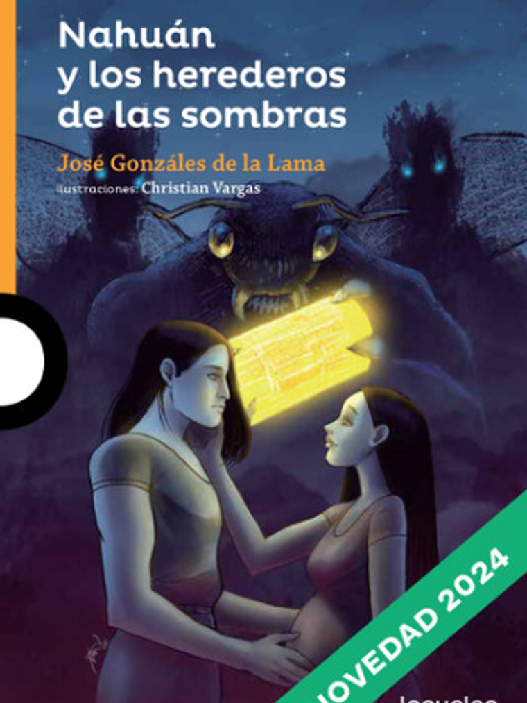 Libro Nahúan Y Los Herederos De Las Sombras, De José Gonzáles De La Lama. Editorial Loqueleo 1