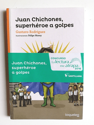 Juan Chichones, Superhéroe A Golpes - Gustavo Rodríguez 