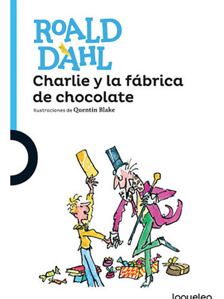 Libro Charlie Y La Fábrica De Chocolate, De Roald Dahl. Editorial Loqueleo, Tapa Blanda (1964) 1