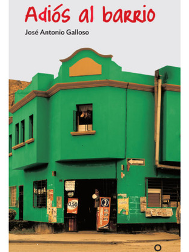 Adiós Al Barrio - José Antonio Galloso 1