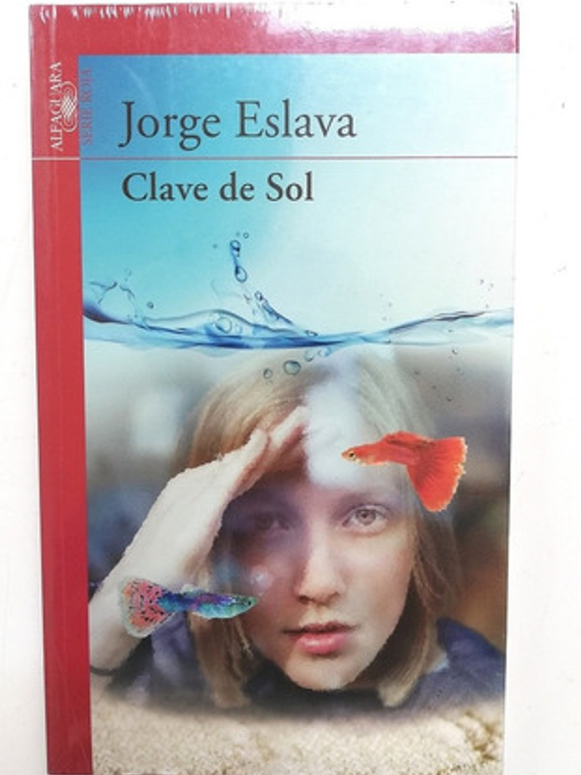 Libro Clave De Sol, De Jorge Eslava Calvo. Editorial Alfaguara, Tapa Blanda (2014) 1
