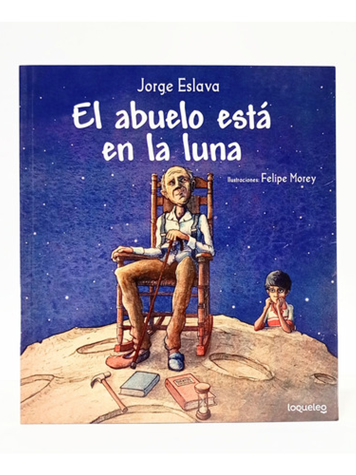 Libro El Abuelo Está En La Luna, De Jorge Eslava Calvo. Editorial Santillana Loqueleo, Tapa Blanda 1