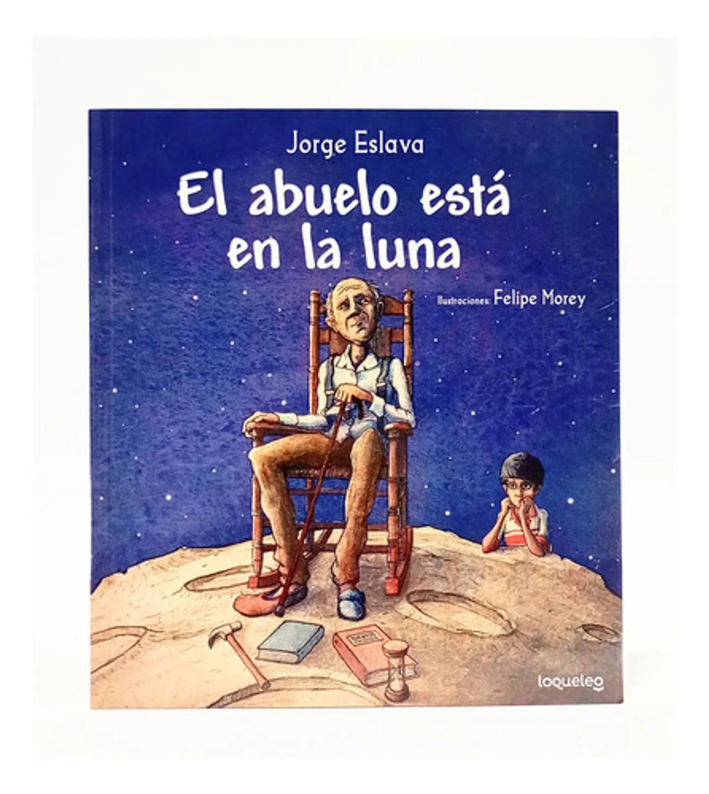 Libro El Abuelo Está En La Luna, De Jorge Eslava Calvo. Editorial Santillana Loqueleo, Tapa Blanda 1