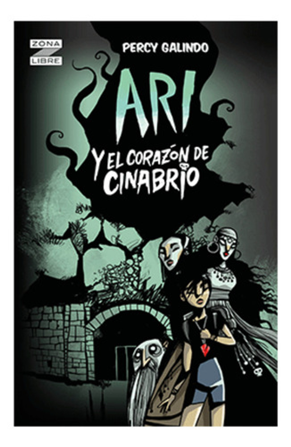Libro Ari Y El Corazón De Cinabrio, De Galindo Rojas, Percy. Editorial Norma, Tapa Blanda 1