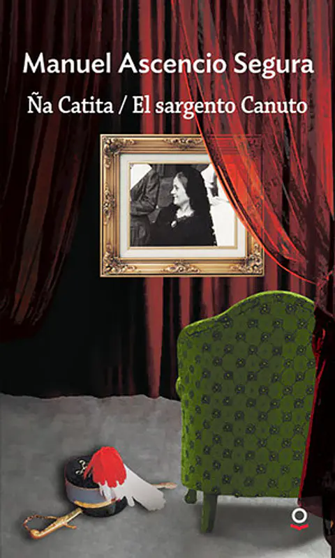 Ña Catita / El Sargento Canuto - Manuel Ascencio Segura