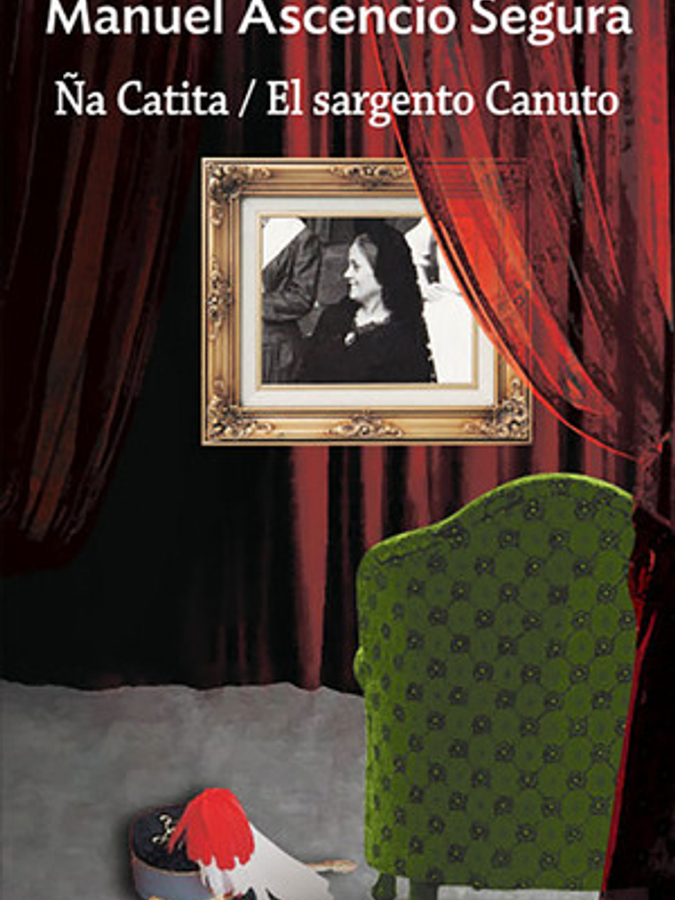 Ña Catita / El Sargento Canuto - Manuel Ascencio Segura 1
