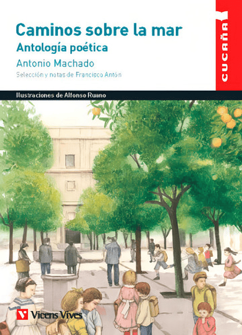 Caminos Sobre La Mar Antologia Machado: Antología Poética, De Antonio Machado., Vol. 1. Editorial Editorial Vicens Vives, Tapa Blanda En Español, 2023