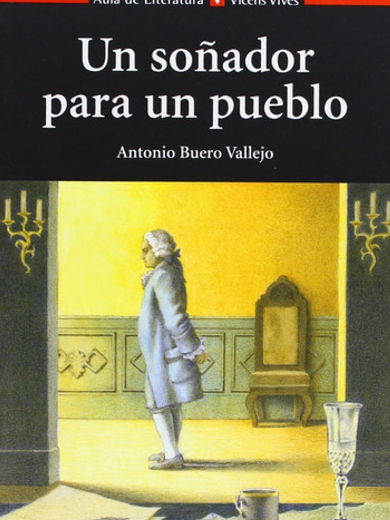 Un Soñador Para Un Pueblo, De Antonio Buero Vallejo. Editorial Vicens Vives, Tapa Blanda En Español, 2004 1