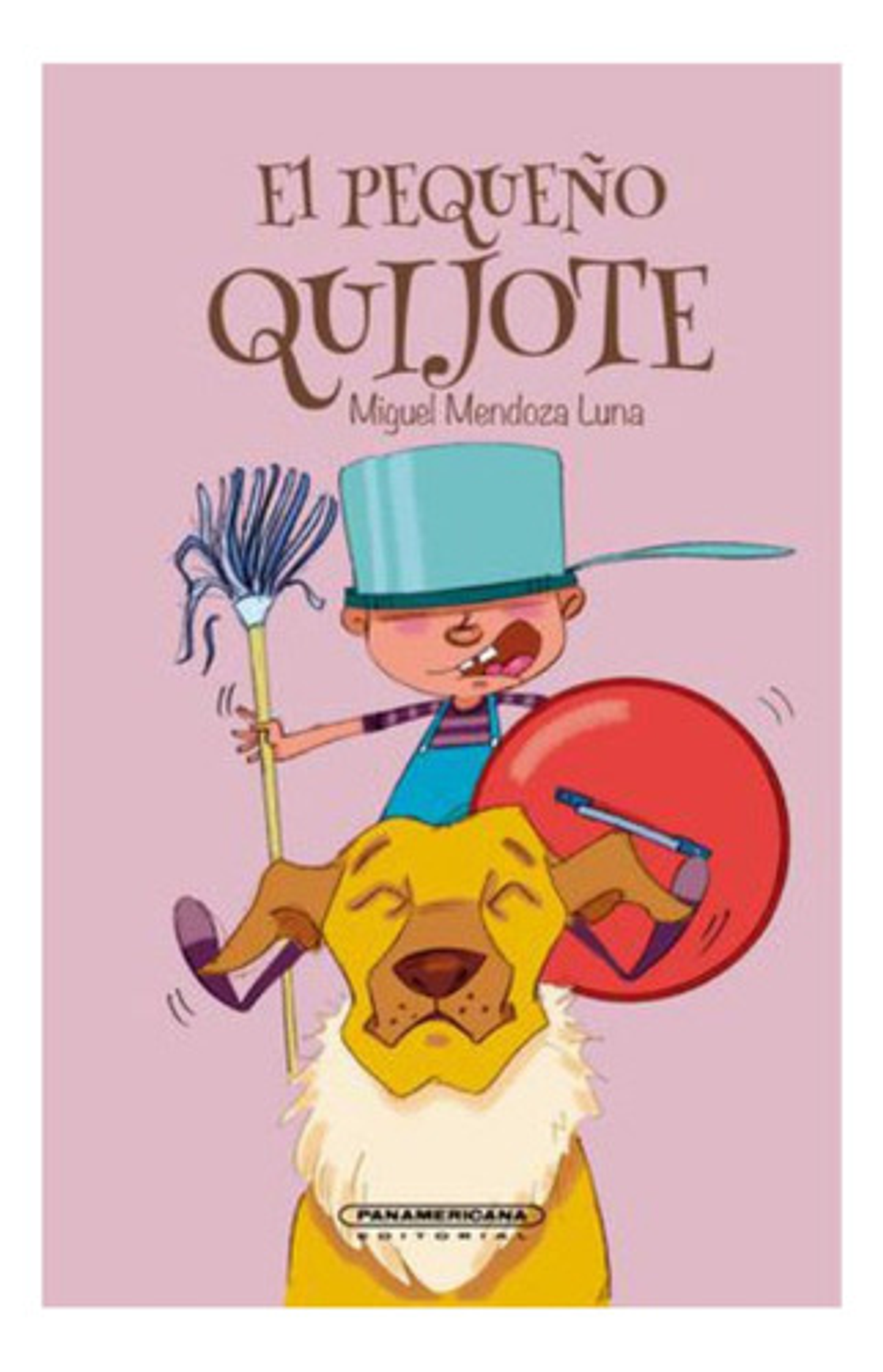 El Pequeño Quijote - Miguel Mendoza Luna (panamericana) 1