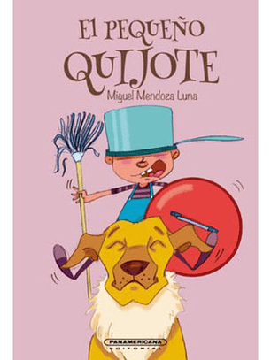 El Pequeño Quijote - Miguel Mendoza Luna (panamericana)
