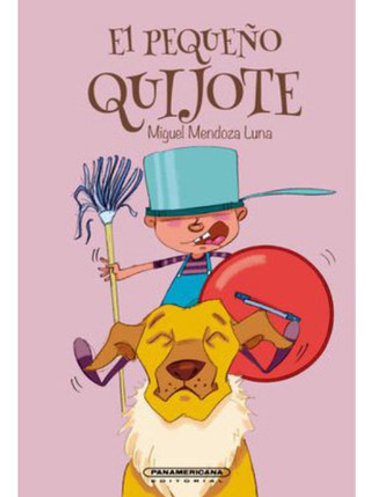 El Pequeño Quijote - Miguel Mendoza Luna (panamericana) 1
