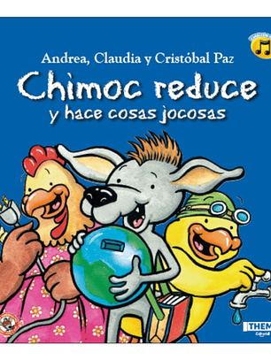 Libro Chimoc Reduce Y Hace Cosas Jocosas, De Andrea Y Claudia Paz. Editorial Thema, Tapa Blanda