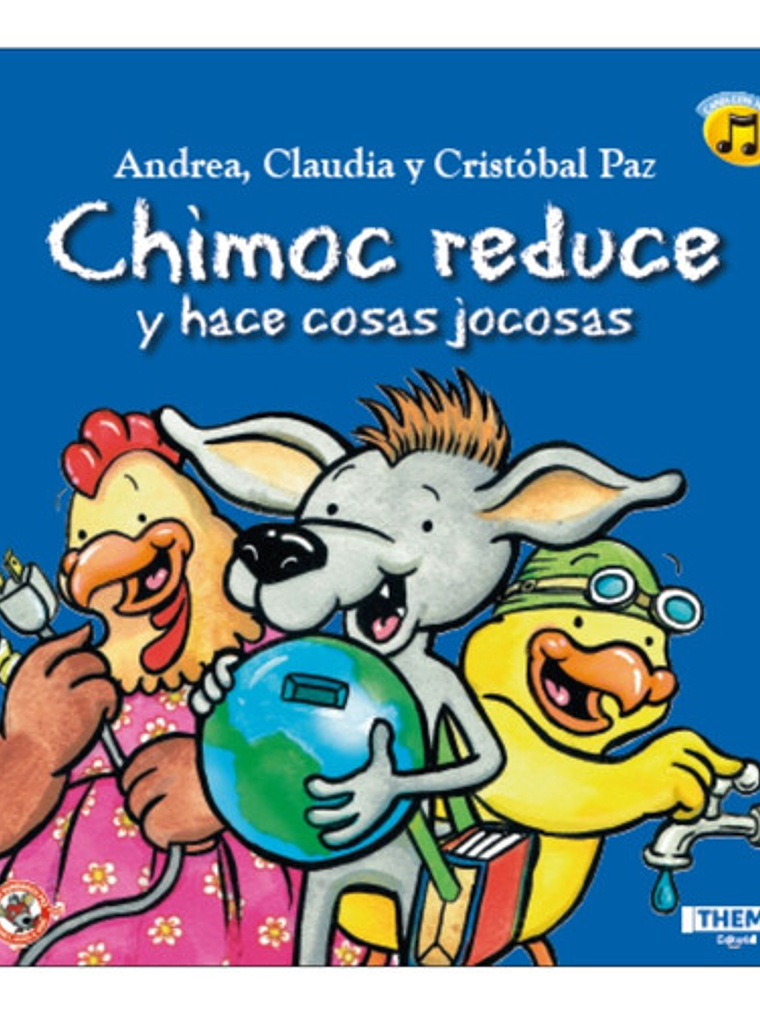 Libro Chimoc Reduce Y Hace Cosas Jocosas, De Andrea Y Claudia Paz. Editorial Thema, Tapa Blanda 1