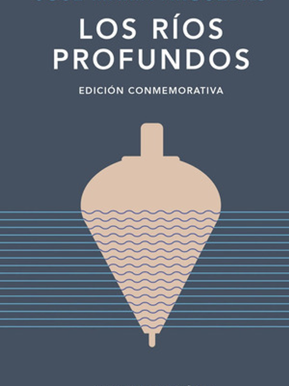 Los Ríos Profundos - Ed. Conmemorativa Rae, Arguedas 1