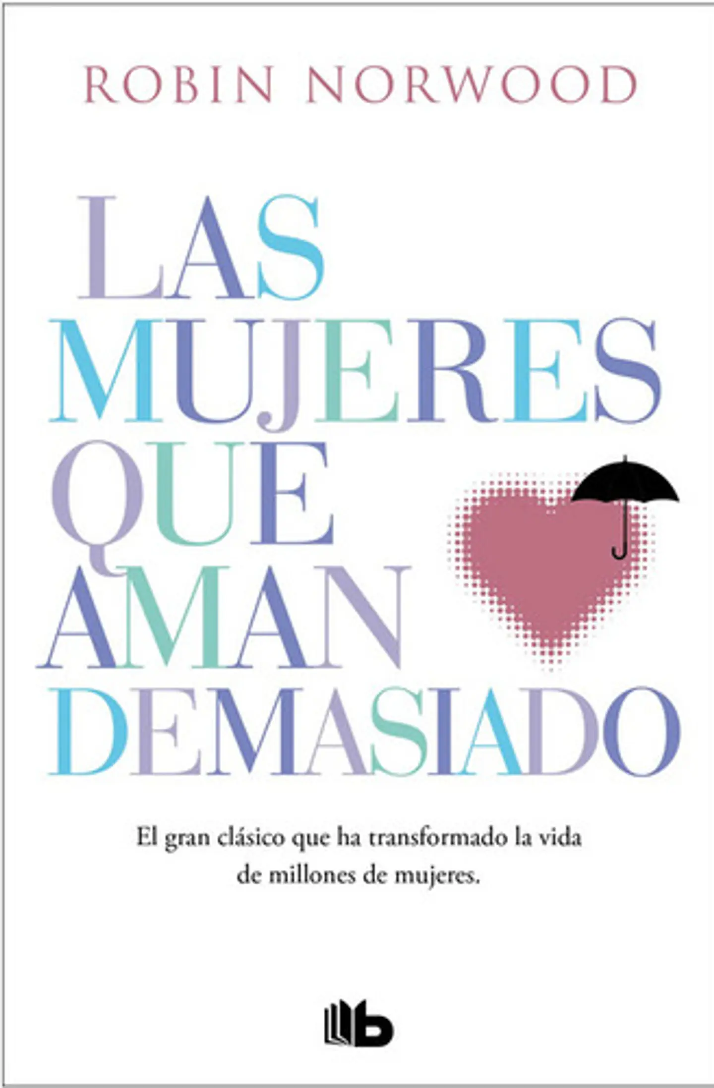 Las Mujeres Que Aman Demasiado - Robin Norwood [original] 3