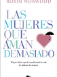 Las Mujeres Que Aman Demasiado - Robin Norwood [original] - Miniatura 3
