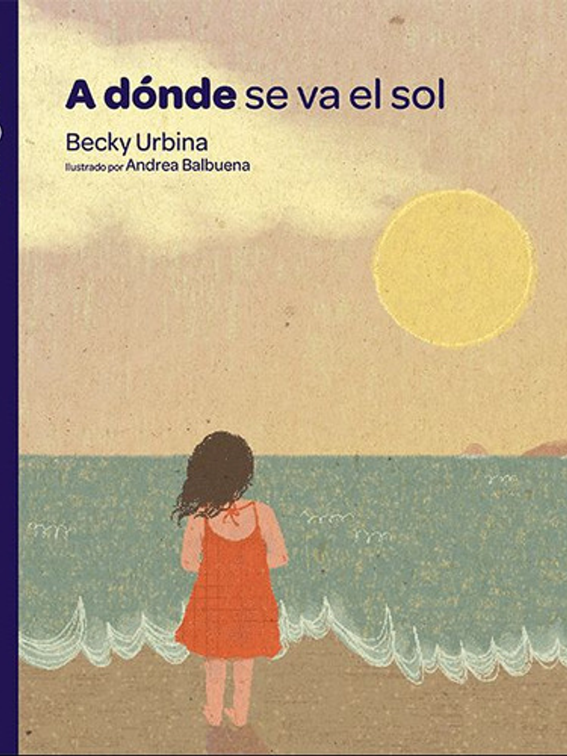 ¿a Dónde Se Va El Sol? Urbina Balbuena, Rebeca 1