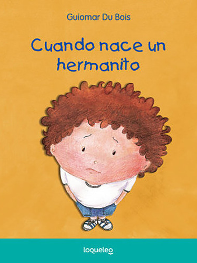 Cuando Nace Un Hermanito - Du Bois, Guiomar - Loqueleo 1