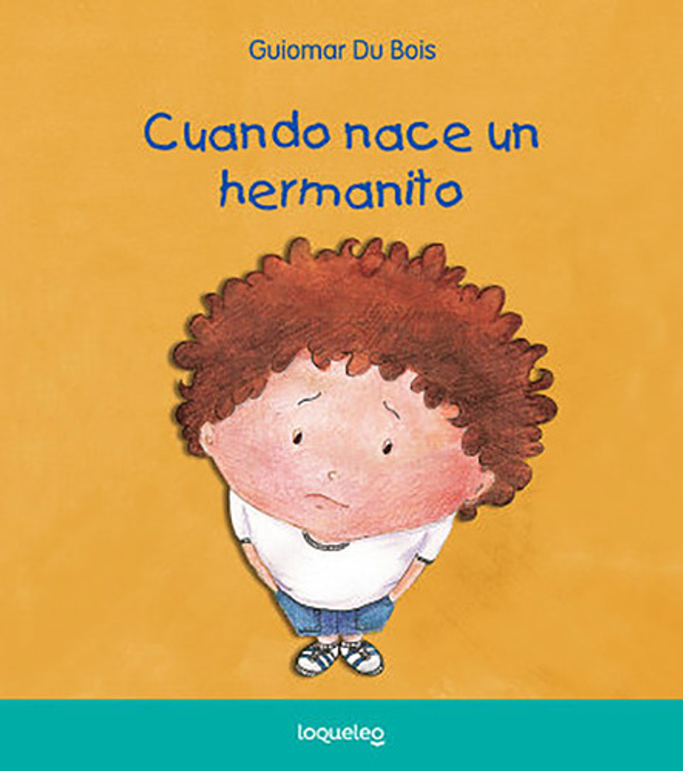 Cuando Nace Un Hermanito - Du Bois, Guiomar - Loqueleo 1