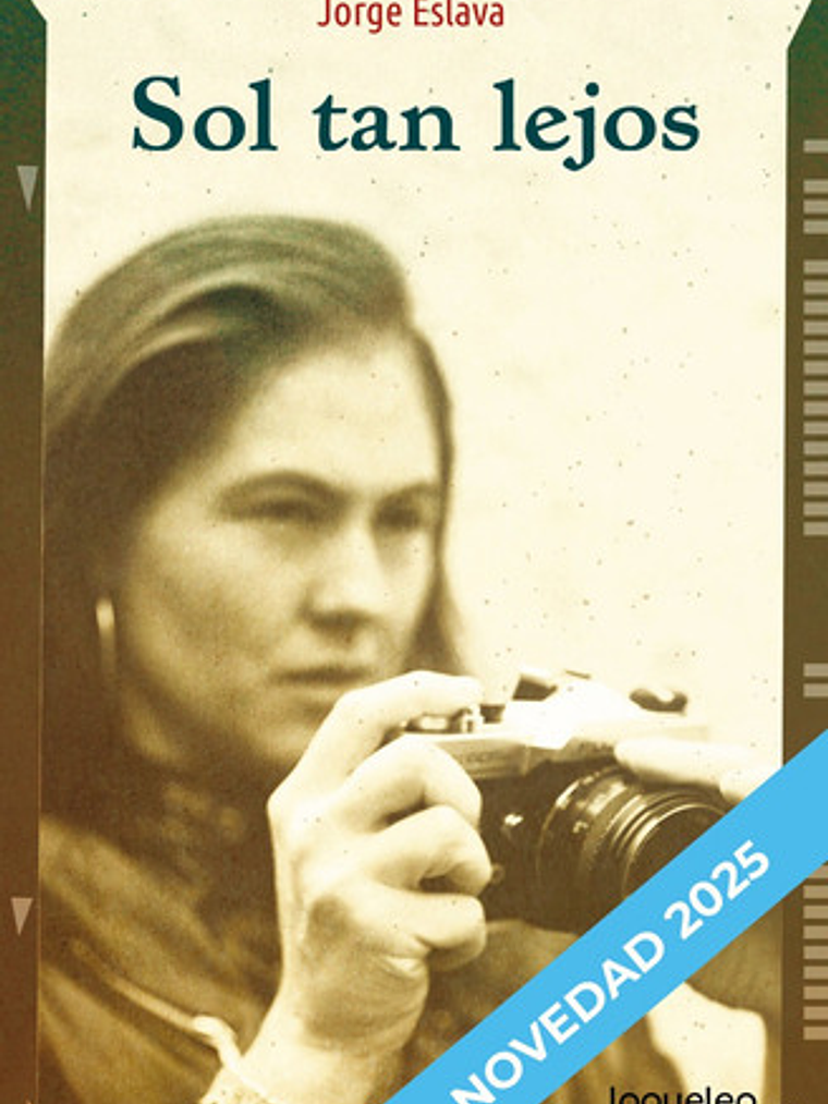 Sol Tan Lejos - Jorge Eslava Calvo - Loqueleo 1