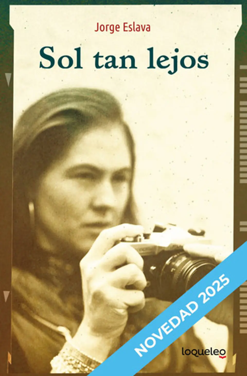 Sol Tan Lejos - Jorge Eslava Calvo - Loqueleo 1