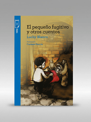 El Pequeño Fugitivo Y Otros Cuentos - Luchy Blanco