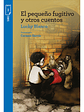 El Pequeño Fugitivo Y Otros Cuentos - Luchy Blanco - Miniatura 3