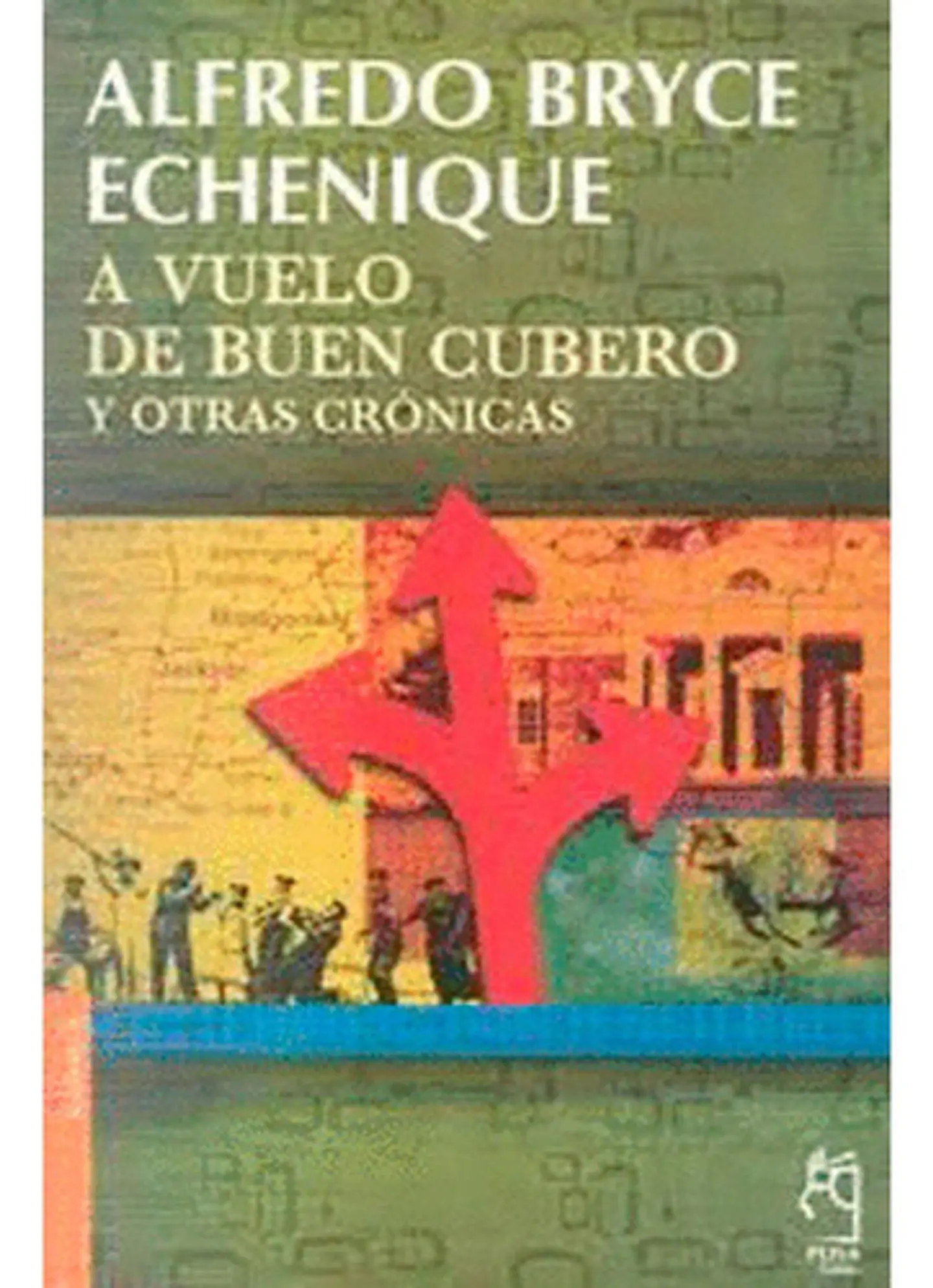 A Vuelo De Buen Cubero - Alfredo Bryce Echenique 1