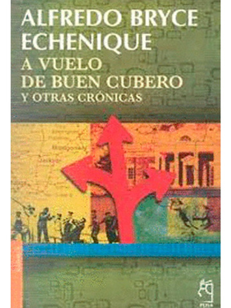 A Vuelo De Buen Cubero - Alfredo Bryce Echenique 1