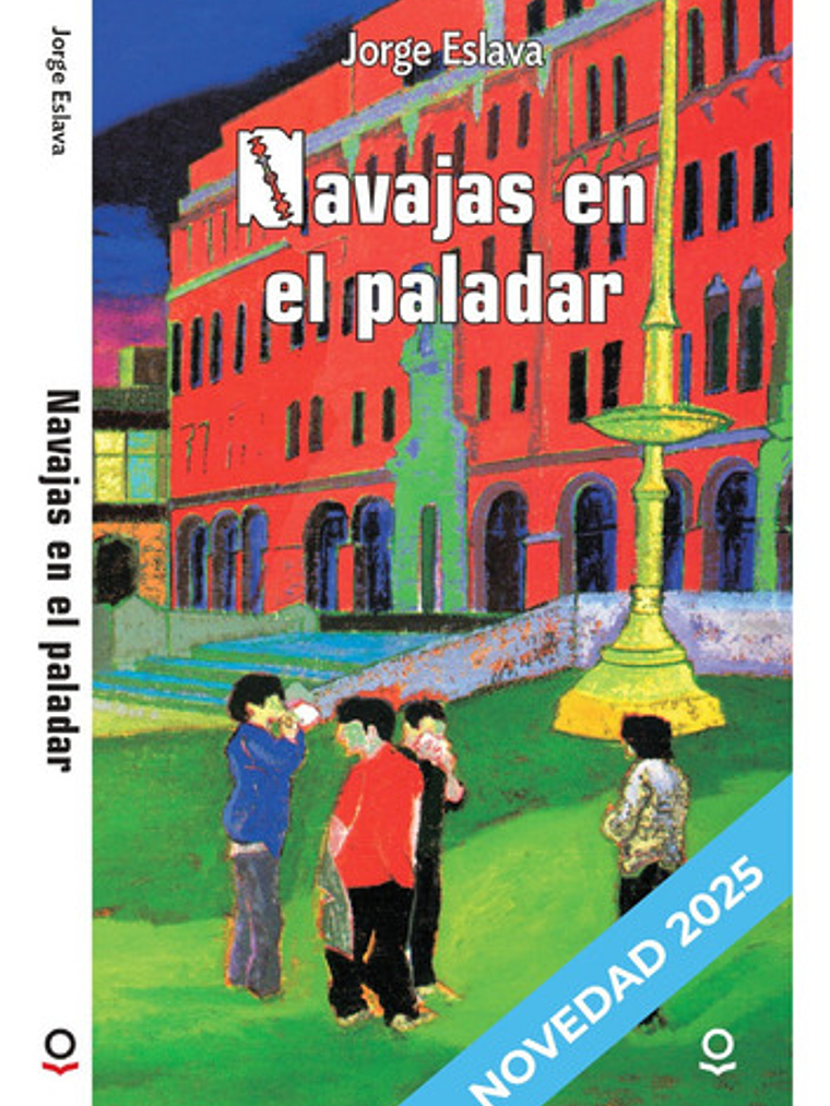 Navajas En El Paladar - Jorge Eslava, Loqueleo 1