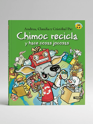 Libro Chimoc Recicla Y Hace Cosas Jocosas Thema, De Andrea, Claudia Y Cristobal Paz. Editorial Thema, Tapa Blanda