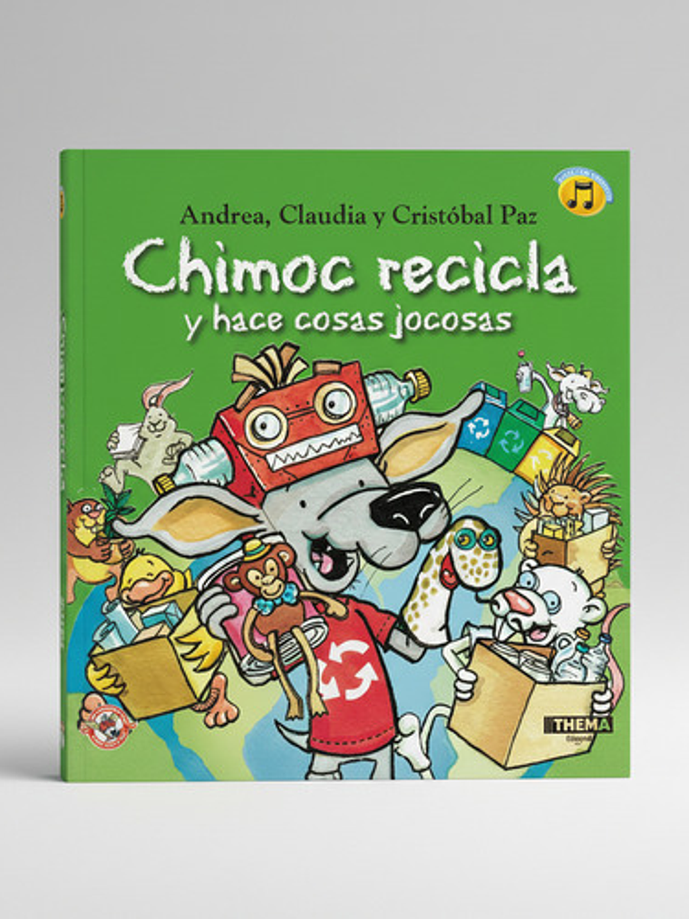 Libro Chimoc Recicla Y Hace Cosas Jocosas Thema, De Andrea, Claudia Y Cristobal Paz. Editorial Thema, Tapa Blanda 1