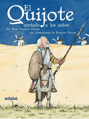 El Quijote Contado A Los Niños, De Rosa Navarro Durán. Editorial Edebé En Español