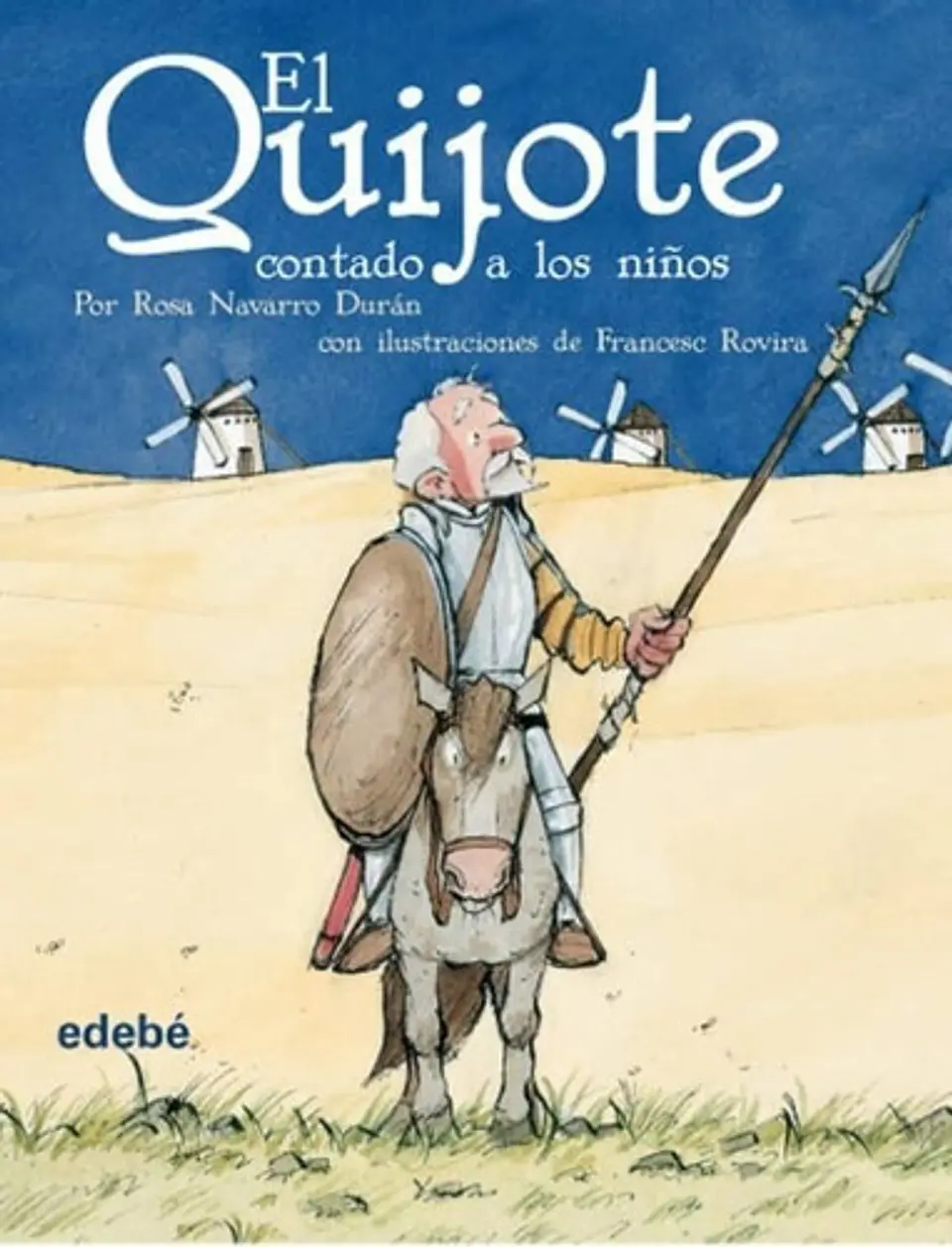 El Quijote Contado A Los Niños, De Rosa Navarro Durán. Editorial Edebé En Español 1