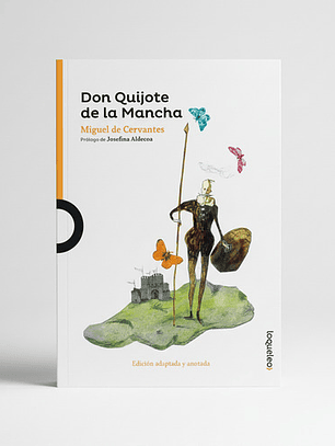 Don Quijote De La Mancha - Miguel De Cervantes - Loqueleo