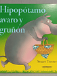 Hipopótamo Avaro Y Gruñón, De Stuart Trotter. Serie 9583029943, Vol. 1. Editorial Panamericana Editorial, Tapa Blanda, Edición 2021 En Español, 2021 - Miniatura 2