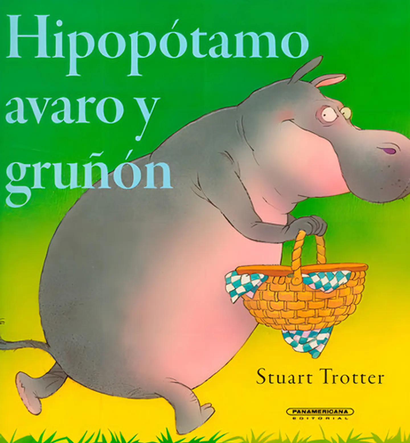 Hipopótamo Avaro Y Gruñón, De Stuart Trotter. Serie 9583029943, Vol. 1. Editorial Panamericana Editorial, Tapa Blanda, Edición 2021 En Español, 2021 1