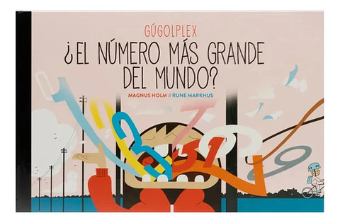 ¿el Número Más Grande Del Mundo? - Gúgolplex, Panamericana