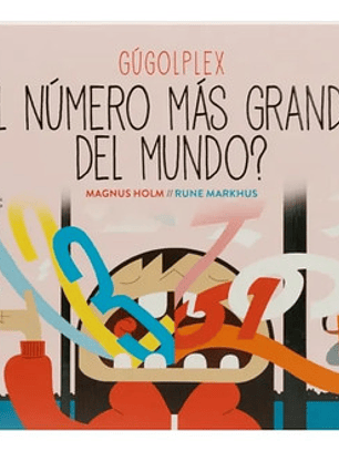 ¿el Número Más Grande Del Mundo? - Gúgolplex, Panamericana